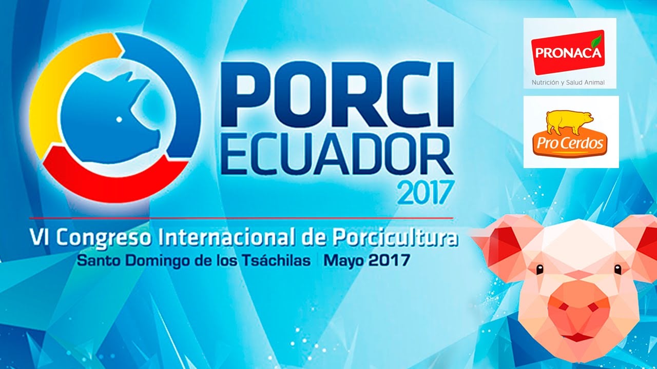 Lanzamiento Porciecuador 2017 - Ferias Porcinas